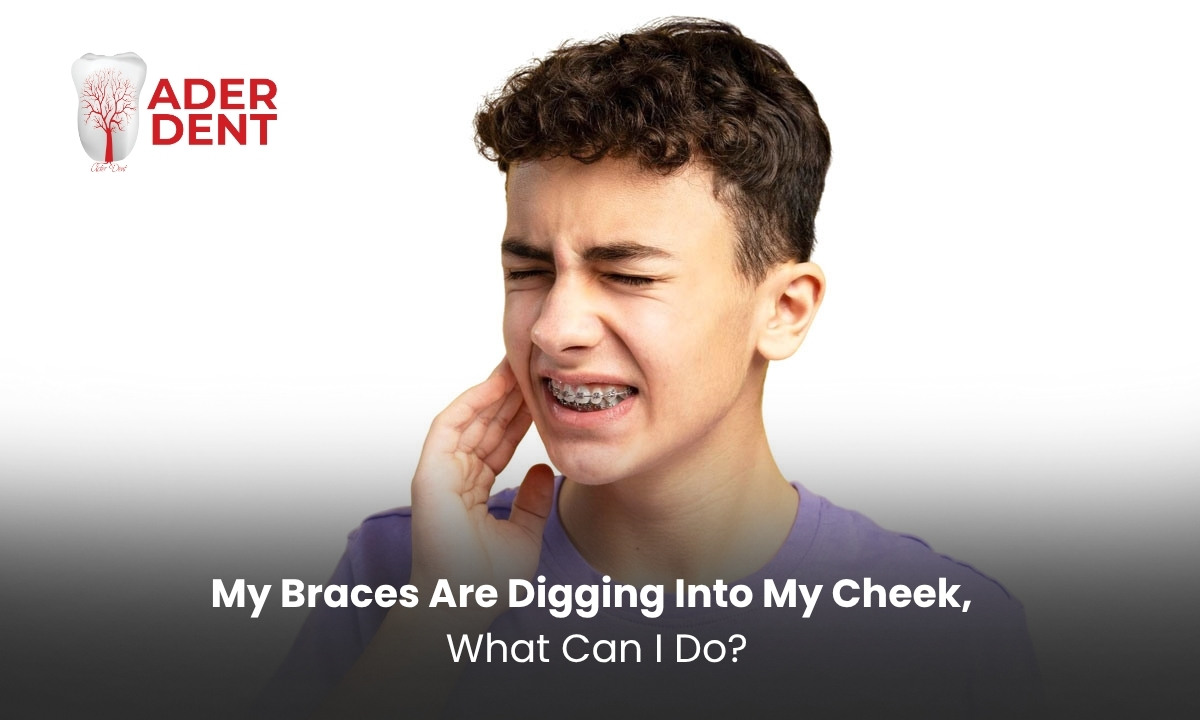 My Braces Are Digging Into My Cheek, What Can I Do?