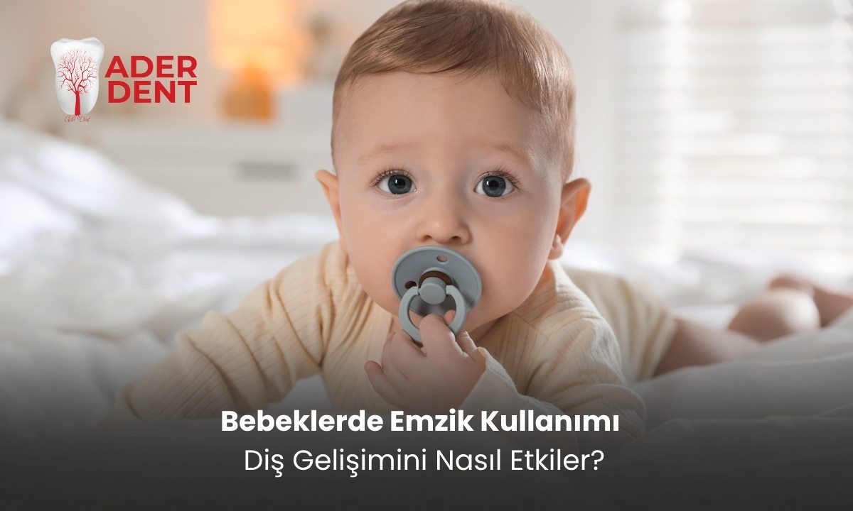 Bebeklerde Emzik Kullanımı Diş Gelişimini Nasıl Etkiler?